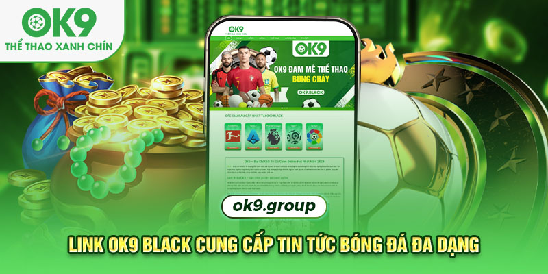 Link OK9 black cung cấp thông tin đa dạng