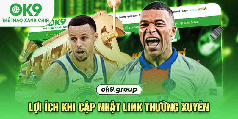 Lợi ích khi cập nhật link thường xuyên
