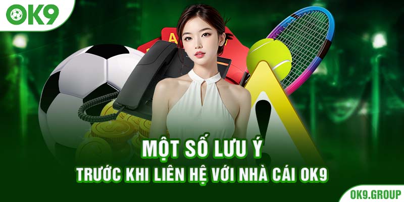Một số lưu ý trước khi kết nối với nhà cái OK9