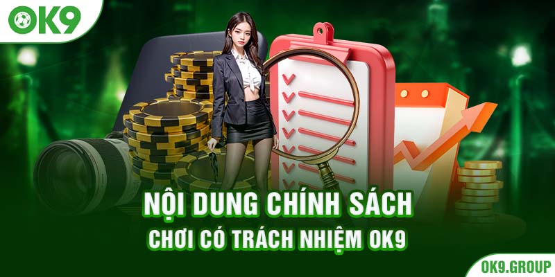 Nội dung chính sách chơi có trách nhiệm OK9