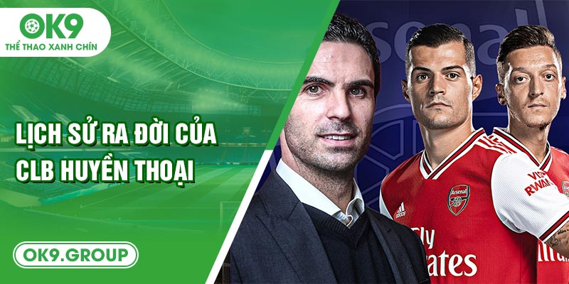 Lịch sử ra đời của CLB huyền thoại