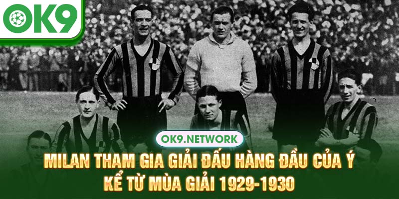 Milan tham gia giải đấu hàng đầu của Ý kể từ mùa giải 1929-1930