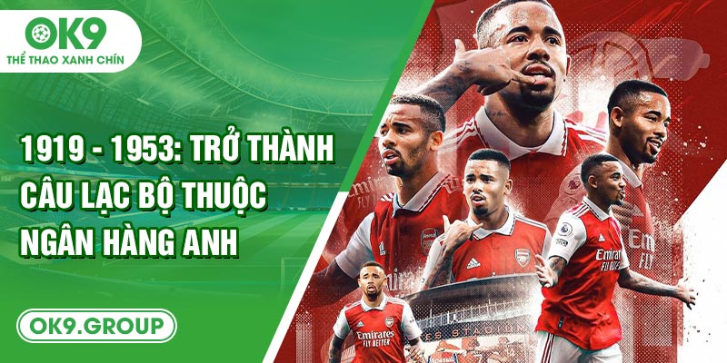 1919 - 1953: trở thành câu lạc bộ thuộc Ngân hàng Anh