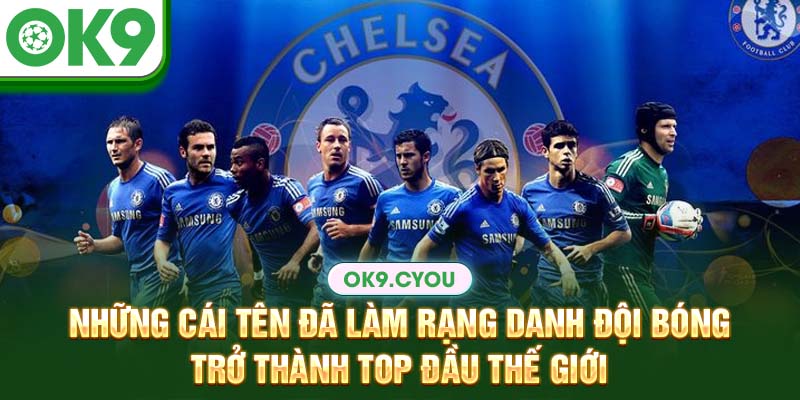 Những cái tên đã làm rạng danh đội bóng trở thành top đầu thế giới