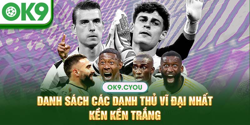 Danh sách các danh thủ vĩ đại nhất kền kền trắng