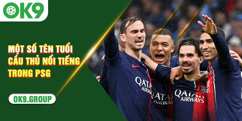 Một số tên tuổi cầu thủ nổi tiếng trong PSG
