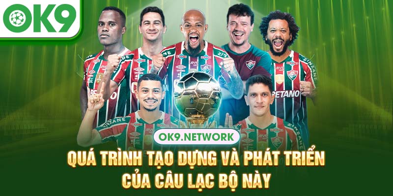 Quá trình tạo dựng và phát triển của câu lạc bộ này
