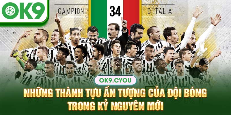 Những thành tựu ấn tượng của Juventus trong kỷ nguyên mới
